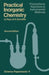 Practical Inorganic Chemistry: Preparations, Reactions and Instrumental Methods by G. Pass