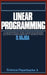 Linear Programming: Algorithms and Applications by S. Vajda
