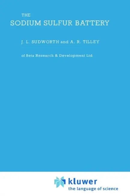 Sodium Sulphur Battery by J. Sudworth, A. R. Tiley