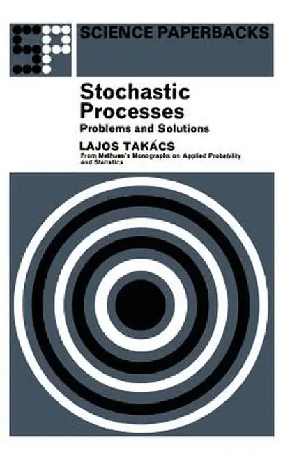Stochastic Processes Problems and Solutions by L. Takacs