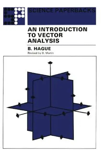 An Introduction to Vector Analysis: For Physicists and Engineers by B. Hague