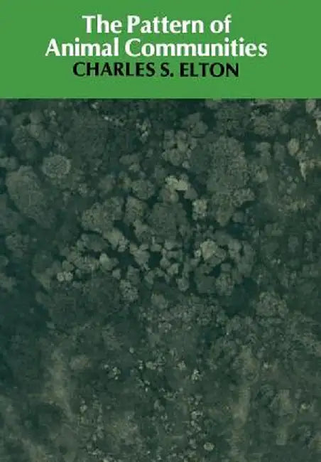 The Pattern of Animal Communities by C. S. Elton