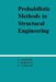 Probabilistic Methods in Structural Engineering by Guiliano Augusti, A. Baratta, F. Casciati