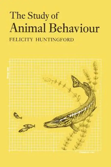 The Study of Animal Behaviour by Felicity Huntingford