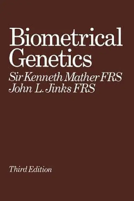 Biometrical Genetics: The Study of Continuous Variation by Kenneth Mather