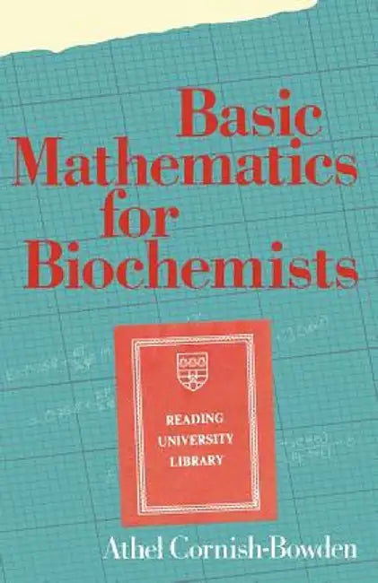 Basic Mathematics for Biochemists by A. Cornish-Bowden