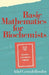 Basic Mathematics for Biochemists by A. Cornish-Bowden
