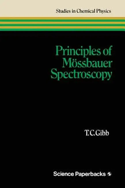 Principles of Mössbauer Spectroscopy by Terence Gibb