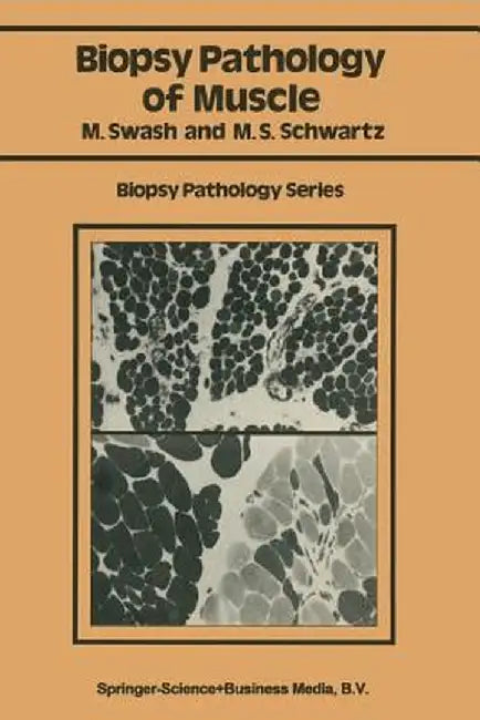 Biopsy Pathology of Muscle by Michael Swash