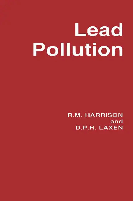 Lead Pollution: Causes and Control by Roger Harrison