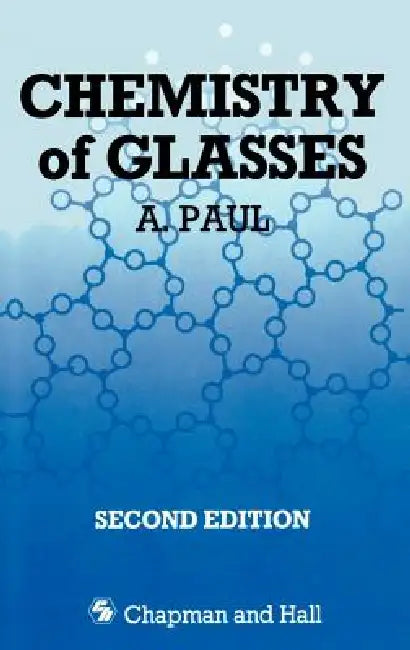 Chemistry of Glasses by A. Paul