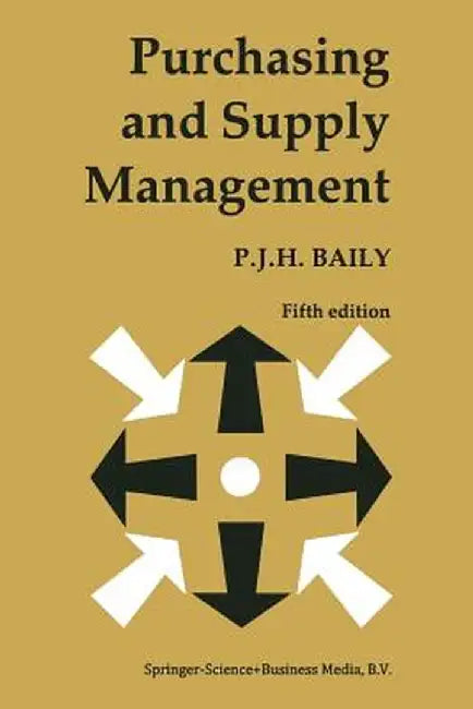 Purchasing and Supply Management by P. J. H. Baily