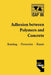 Adhesion Between Polymers and Concrete / Adhésion Entre Polymères Et Béton: Bonding - Protection - Repair / Revêtement - Protection - Réparation by H. R. Sasse