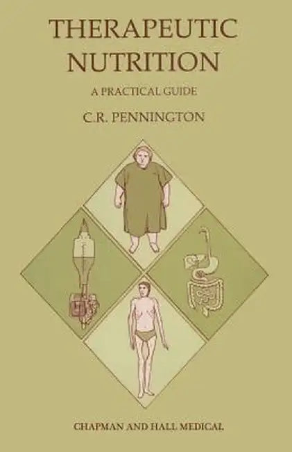 Therapeutic Nutrition: A Practical Guide by C. R. Pennington