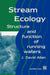 Stream Ecology: Structure and Function of Running Waters by J. David Allan