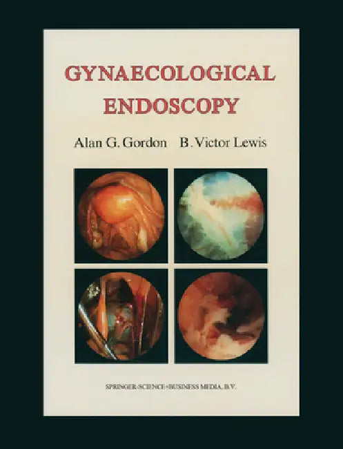Gynecologic Endoscopy by Alan G. Gordon, B. Victor Lewis