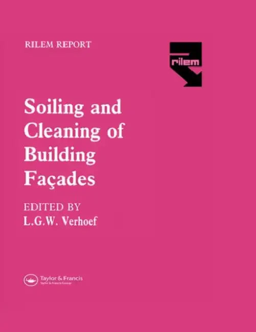 The Soiling and Cleaning of Building Facades by L. G. W. Verhoef