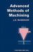 Advanced Methods of Machining by J. a. McGeough