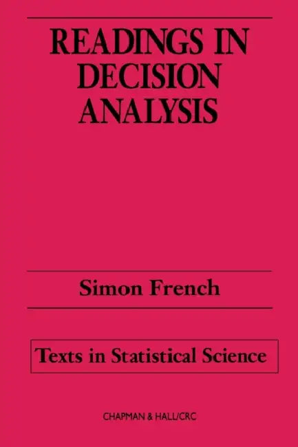 Readings in Decision Analysis by S. French