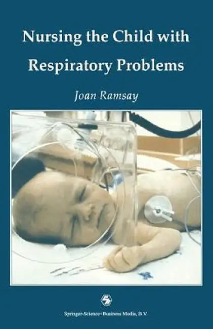 Nursing the Child with Respiratory Problems by Joan Ramsay