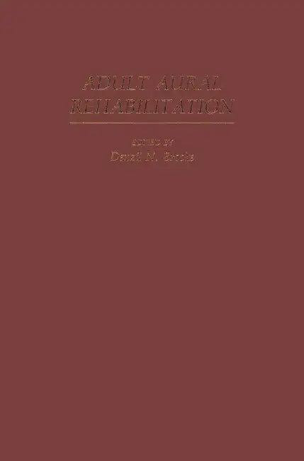 Adult Aural Rehabilitation by Denzil N. Brooks