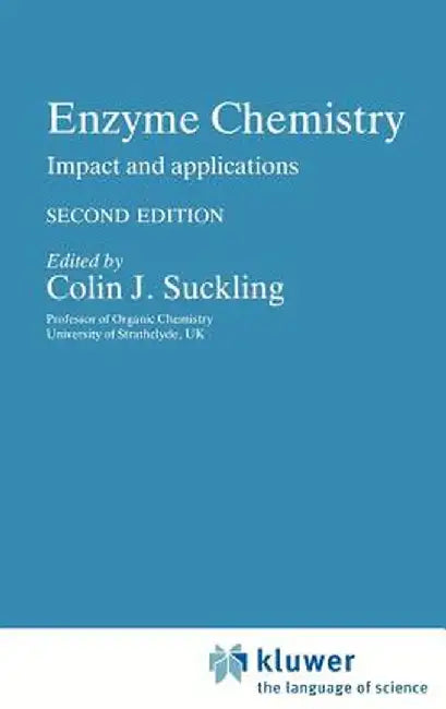 Enzyme Chemistry: Impact and Applications by Colin Suckling