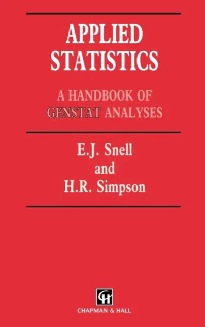 Applied Statistics: Handbook of Genstat Analysis by E. J. Snell, H. Simpson