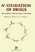 N-Oxidation of Drugs: Biochemistry, Pharmacology, Toxicology by P. Hlavica