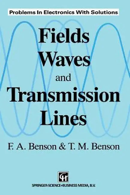 Fields, Waves and Transmission Lines by M. Benson