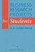 Business Research Projects for Students by A. D. Jankowicz