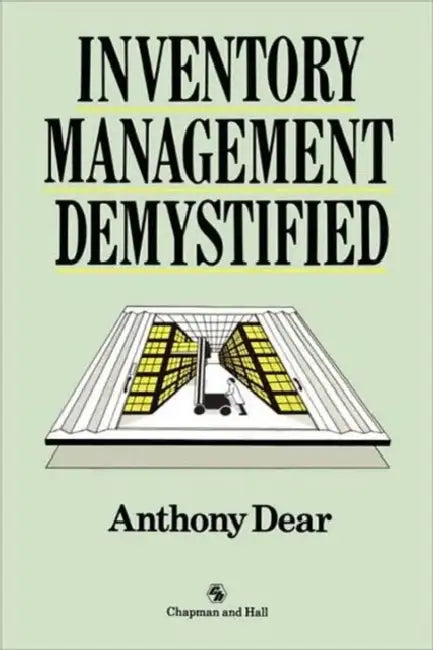 Inventory Management Demystified by A. D. Dear