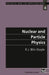 Nuclear and Particle Physics by R. J. Blin-Stoyle