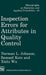 Inspection Errors for Attributes in Quality Control by Norman L. Johnson, Samuel Kotz, XI-Zhi Wu
