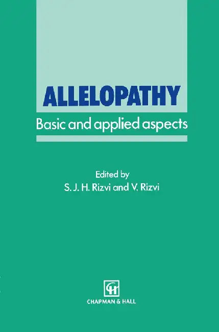 Allelopathy: Basic and Applied Aspects by S. J. Rizvi