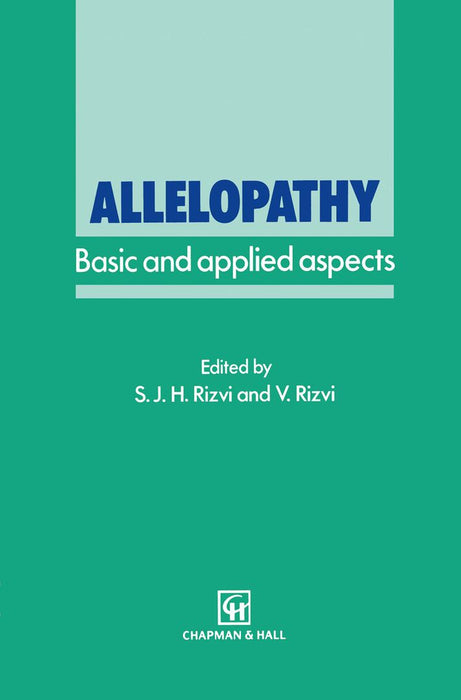 Allelopathy: Basic and Applied Aspects by S. J. Rizvi
