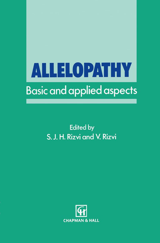 Allelopathy: Basic and Applied Aspects by S. J. Rizvi