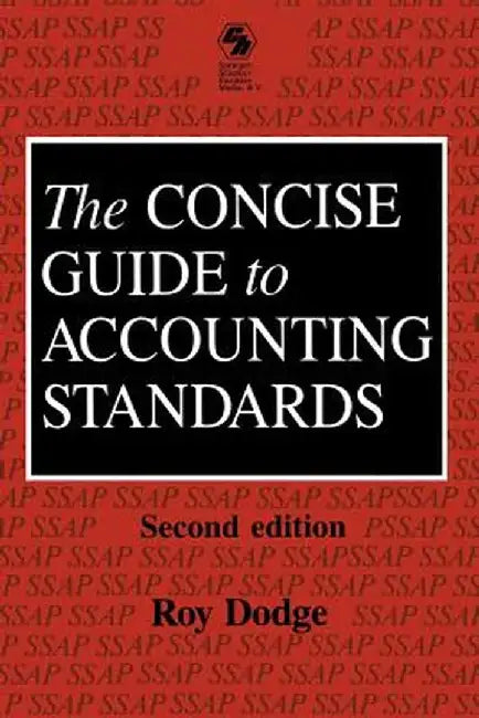 The Concise Guide to Accounting Standards by Roy Dodge Fcca