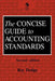 The Concise Guide to Accounting Standards by Roy Dodge Fcca