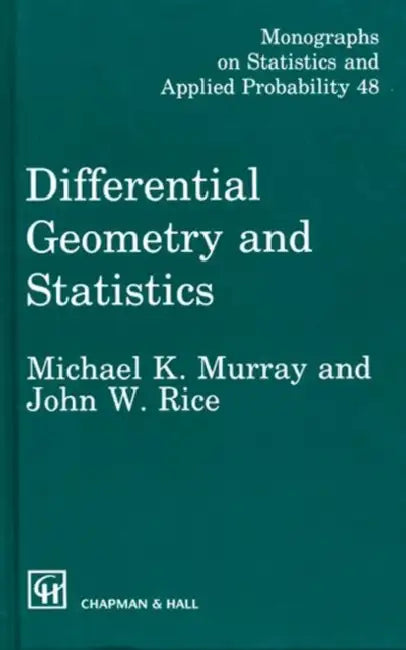 Differential Geometry and Statistics by Murray M.K.