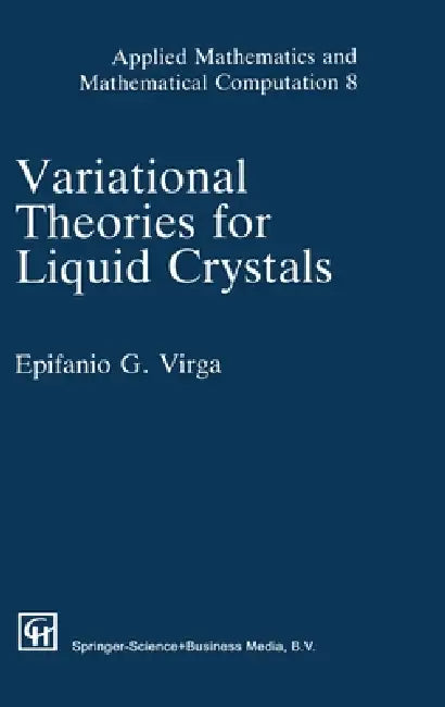 Variational Theories for Liquid Crystals by E. G. Virga