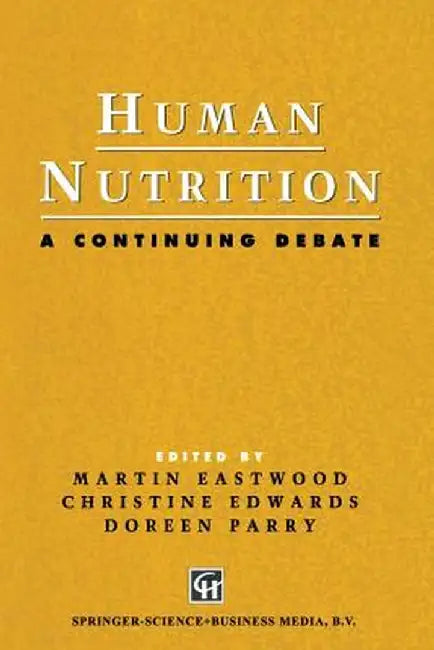 Human Nutrition: A Continuing Debate by M. A. Eastwood