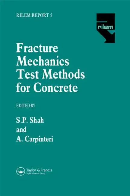 Fracture Mechanics Test Methods For Concrete by Shah Surendra