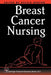 Breast Cancer Nursing by Sylvia Denton