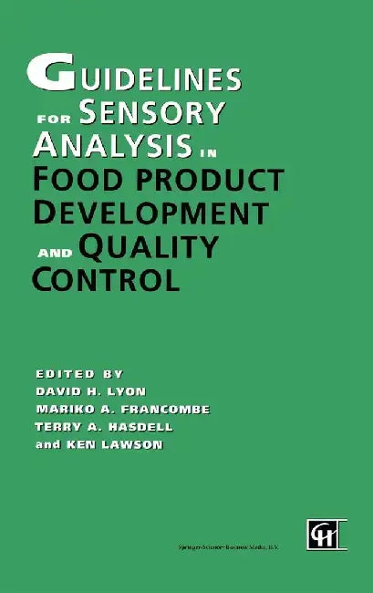 Guidelines for Sensory Analysis in Food Product Development and Quality Control by Mariko A. Francombe