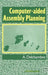 Computer-Aided Assembly Planning by Alain Delchambre