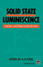 Solid State Luminescence: Theory, Materials and Devices by A. H. Kitai