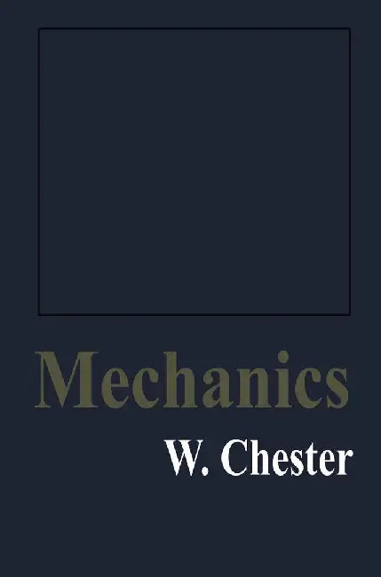 Mechanics by W. Chester