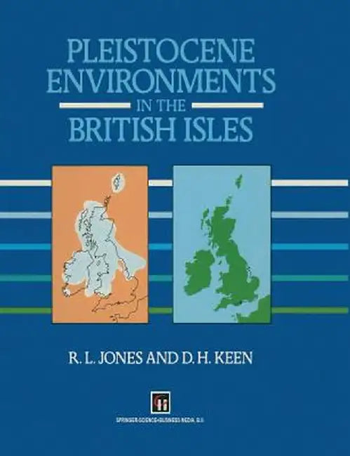 Pleistocene Environments in the British Isles by R. L. Jones