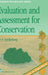 Evaluation and Assessment for Conservation: Ecological Guidelines for Determining Priorities for Nature Conservation by I. F. Spellberg