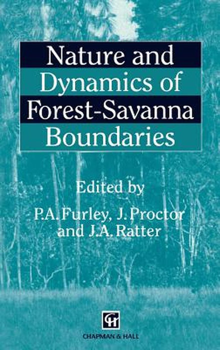 Nature and Dynamics of Forest-Savanna Boundaries by P. Furley